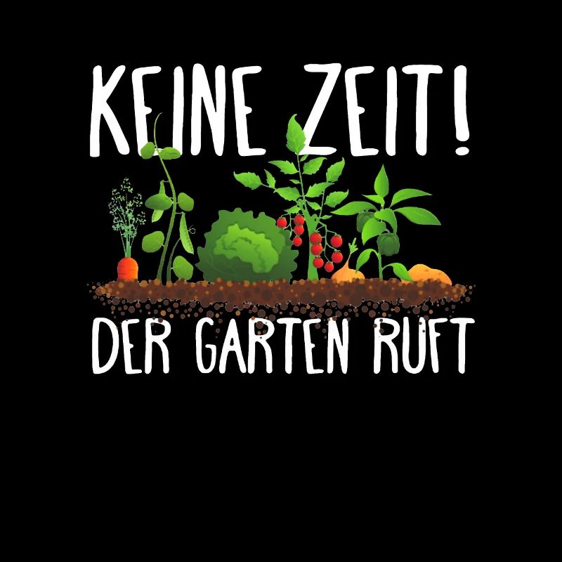 KEINE ZEIT - DER GARTEN RUFT - Gartensaison 2025