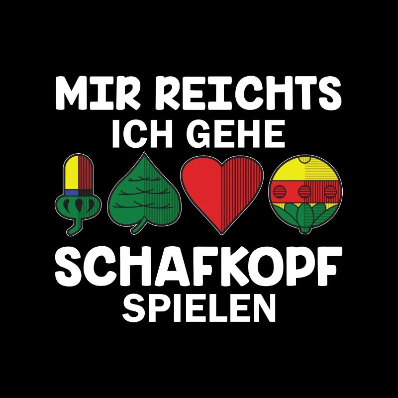 Enough for me I go Schafkopf Bayern Tirol