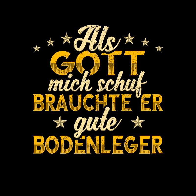 Bodenleger Gott mich schuf