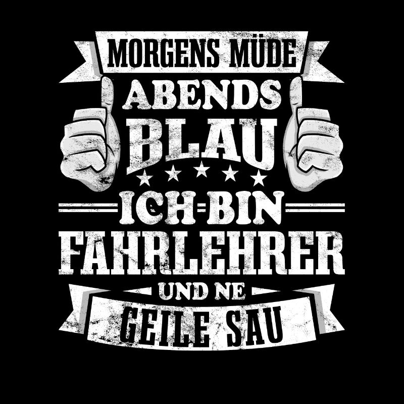 Fahrlehrer Morgens müde abends blau