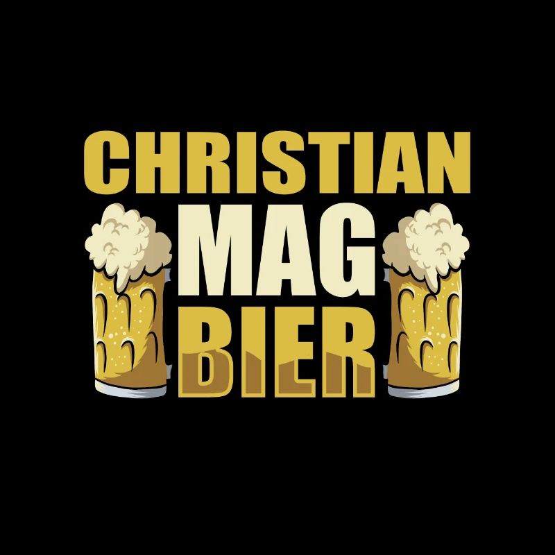 Christian mag Bier Name Geburtstag