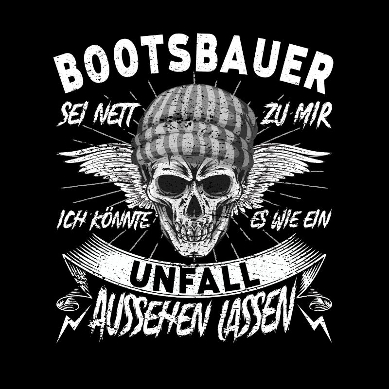 Bootsbauer Sei nett zu mir Schiffsbauer