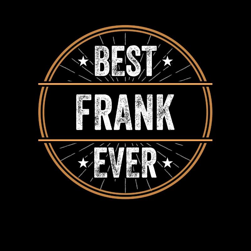 Best Frank Ever Vorname Name Geschenk