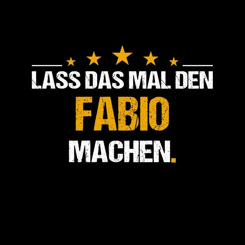 Lass das mal den Fabio machen Name