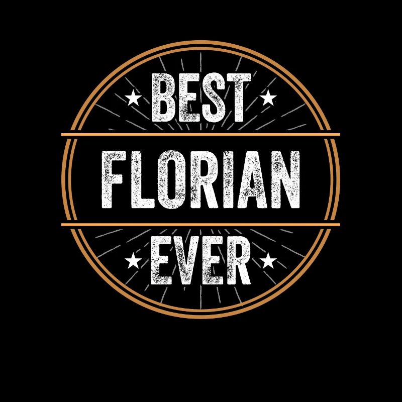 Best Florian Ever Vorname Name Geschenk