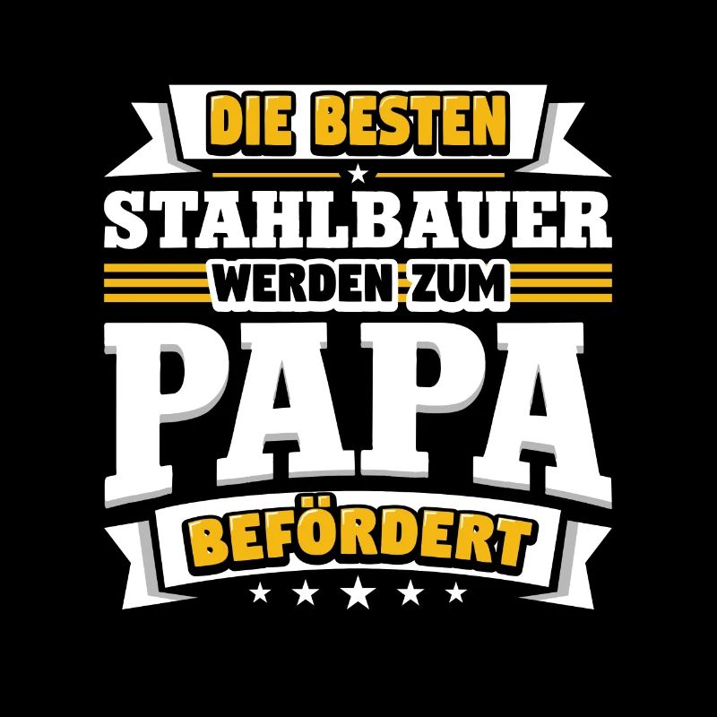 Stahlbauer werden zum Papa befördert