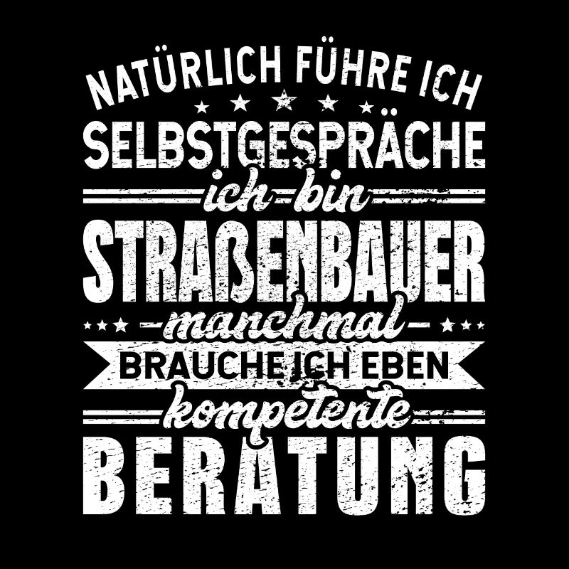 Straßenbauer Selbstgespräche Bodenleger