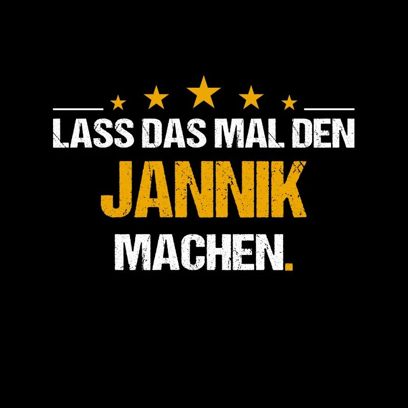 Lass das mal den Jannik machen Name