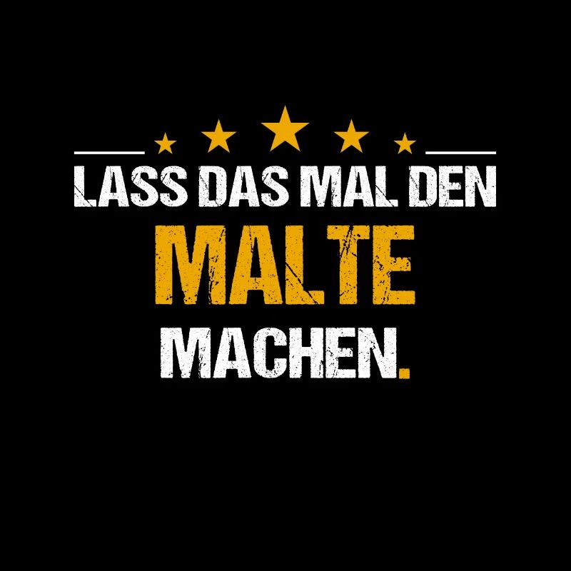 Lass das mal den Malte machen Name