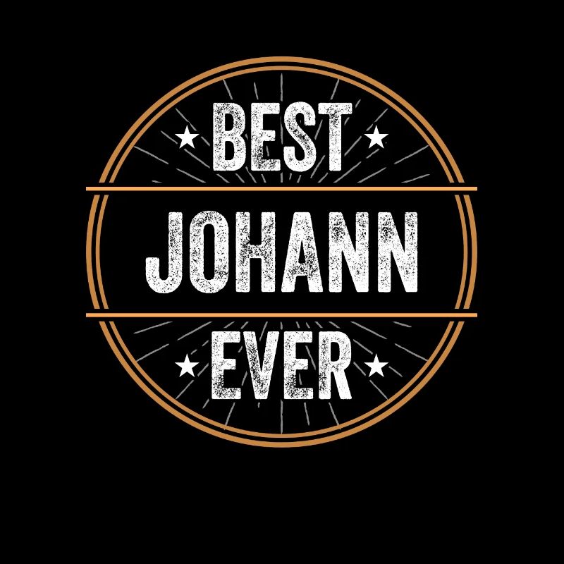 Best Johann Ever First Name Name Gift