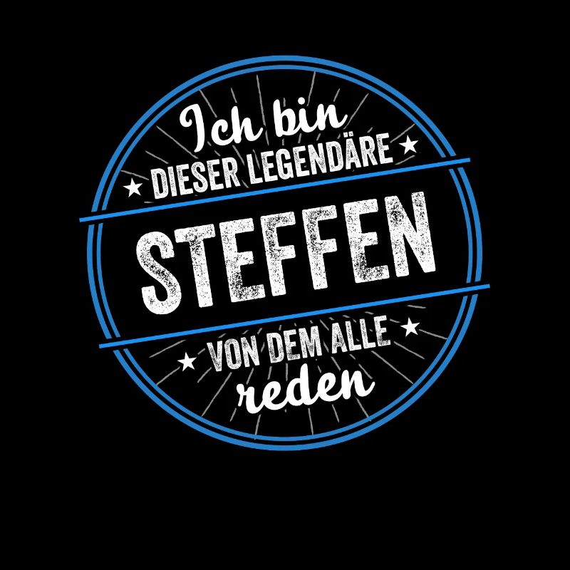 Ich bin dieser legendärer STeffen Name