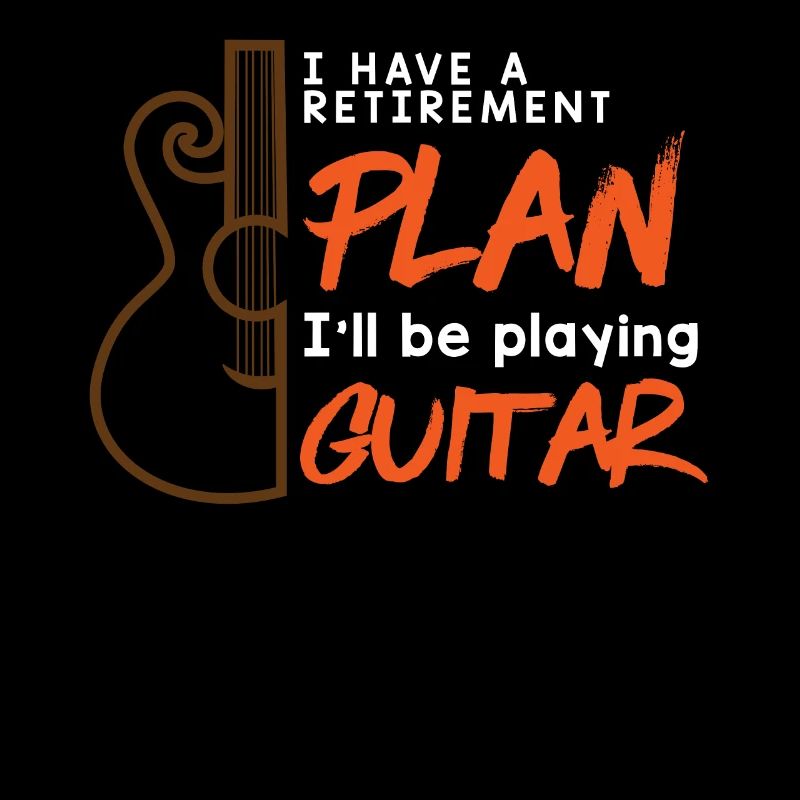 I Have A Retirement Plan Music Guitar Retired