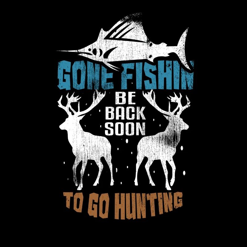 Gone Fishin' Huntin'
