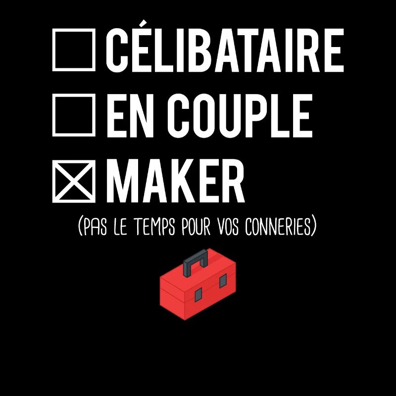 Célibataire En Couple Maker Bricoleur Humour