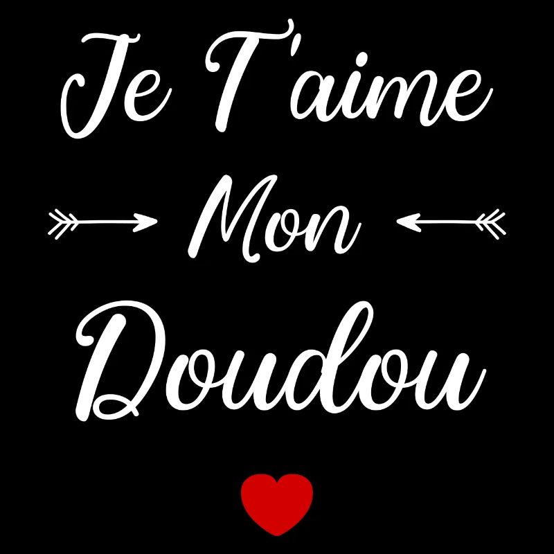 je t'aime mon Doudou