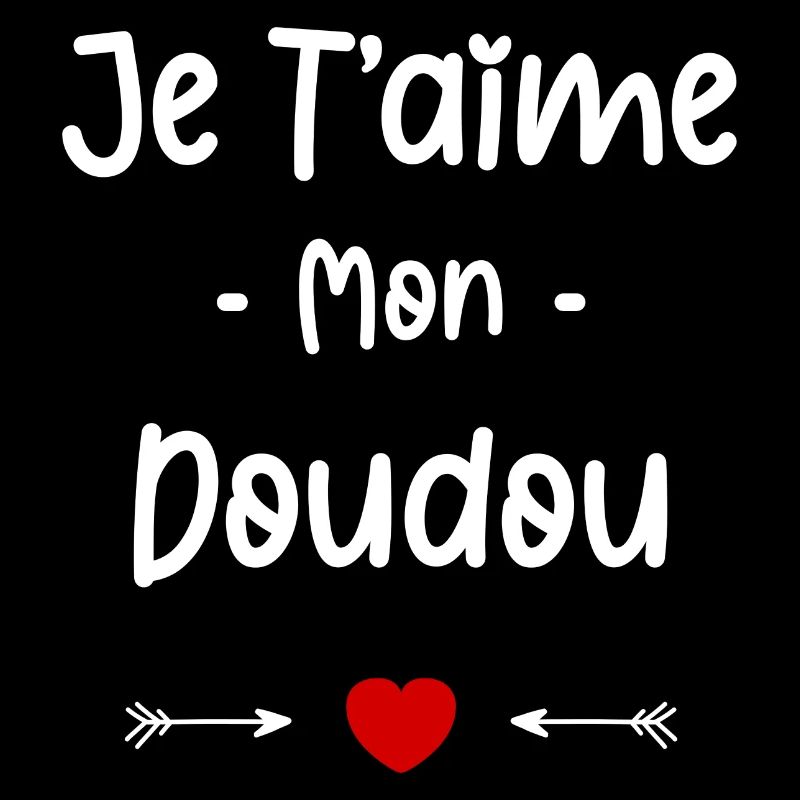 Je t'aime mon Doudou