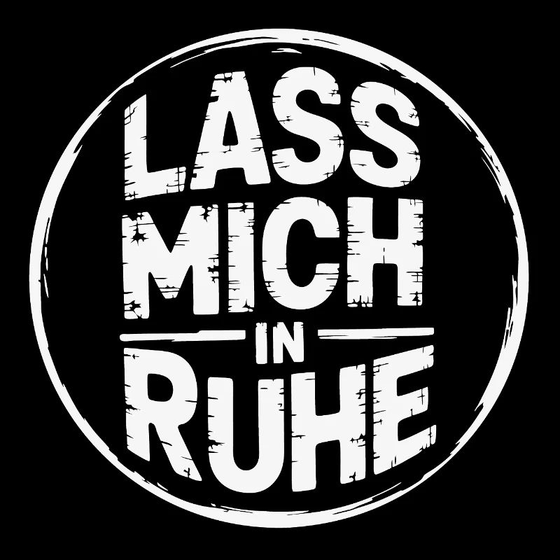 Lasst mir meine Ruhe - nicht stören