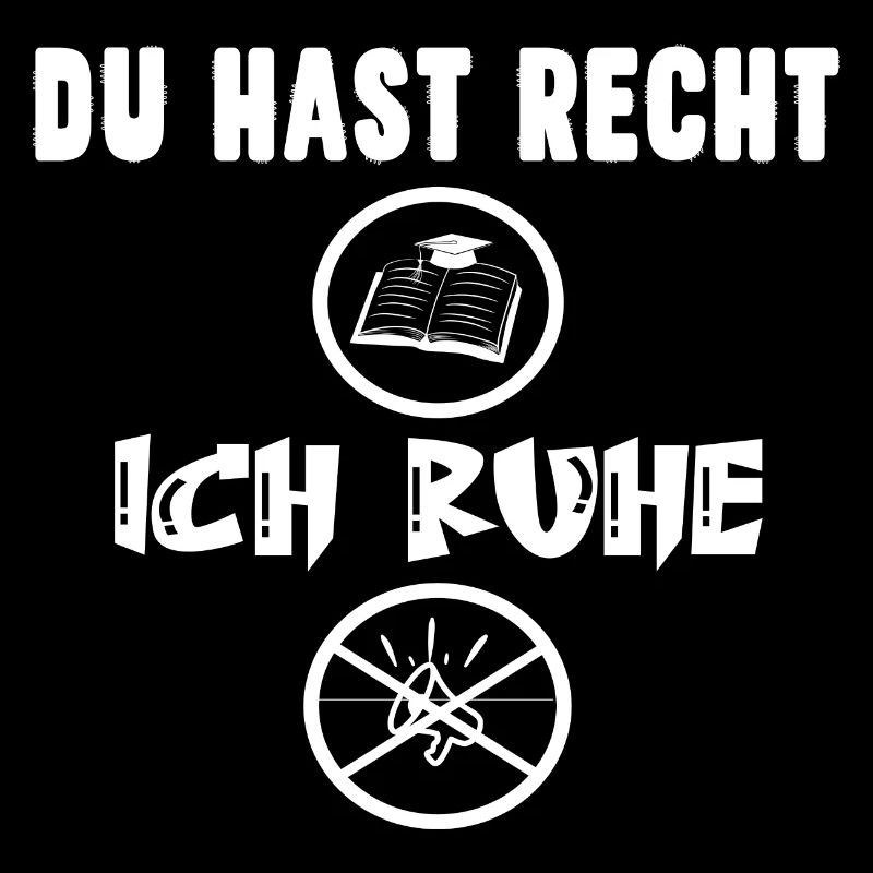 Du hast Recht ich Ruhe