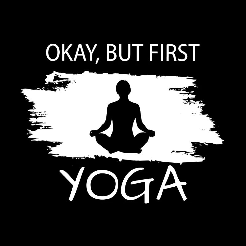 Okay but first Yoga