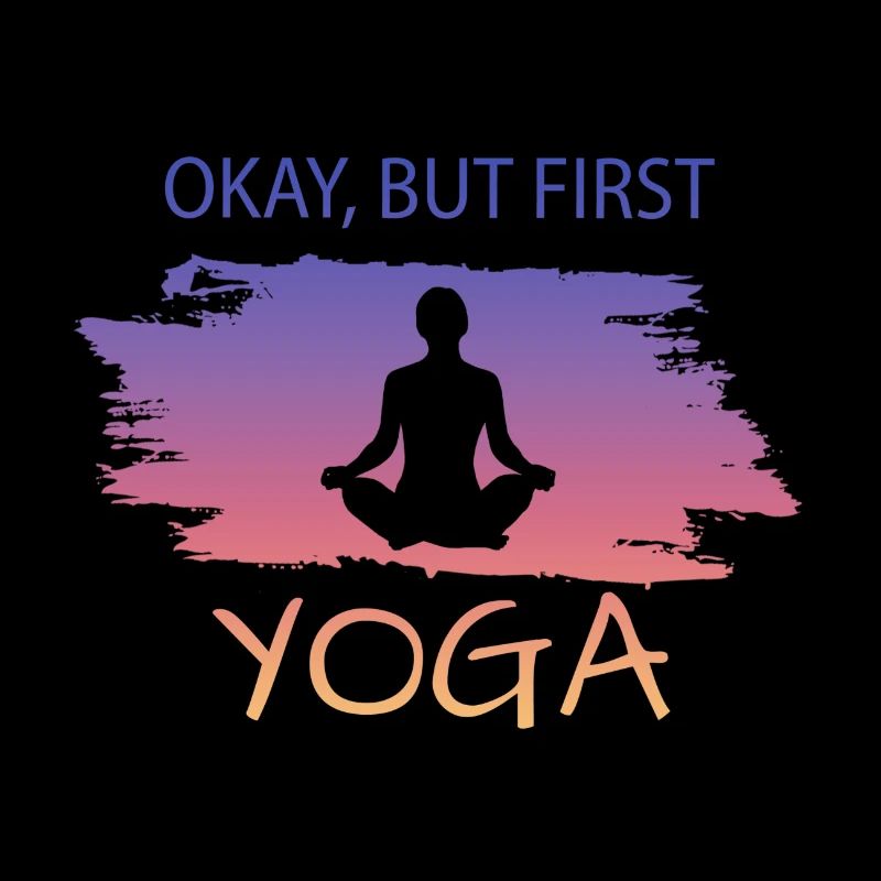 Okay but first Yoga