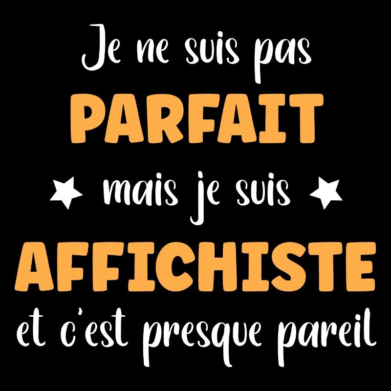Je suis pas parfait mais Affichiste
