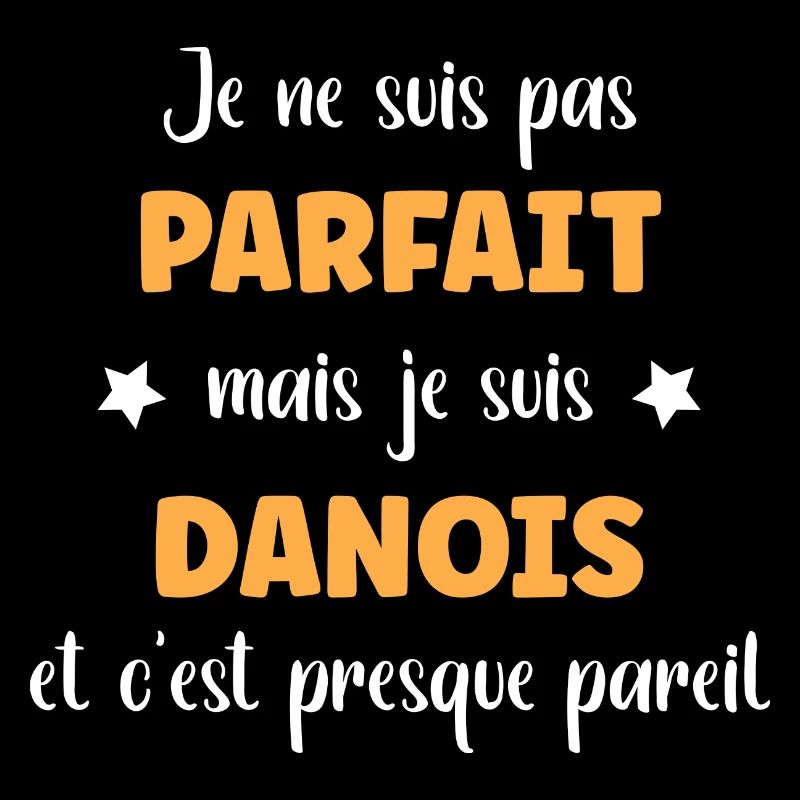Je ne suis pas parfait mais danois