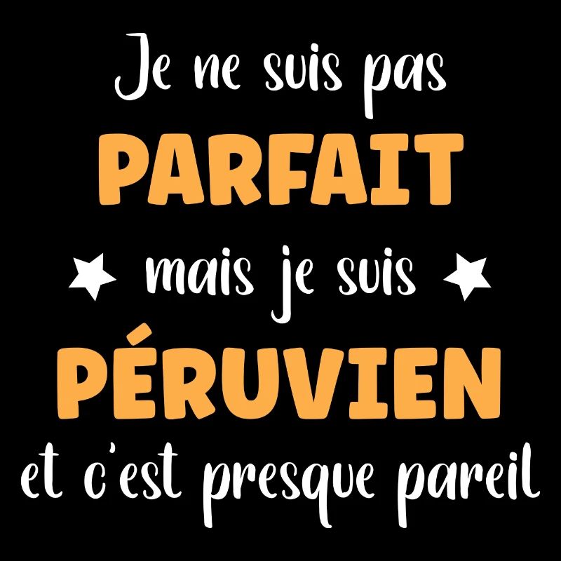 Je ne suis pas parfait mais péruvien
