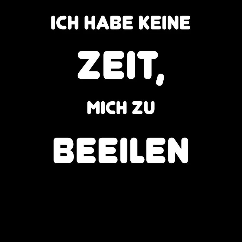 I don't have time to hurry