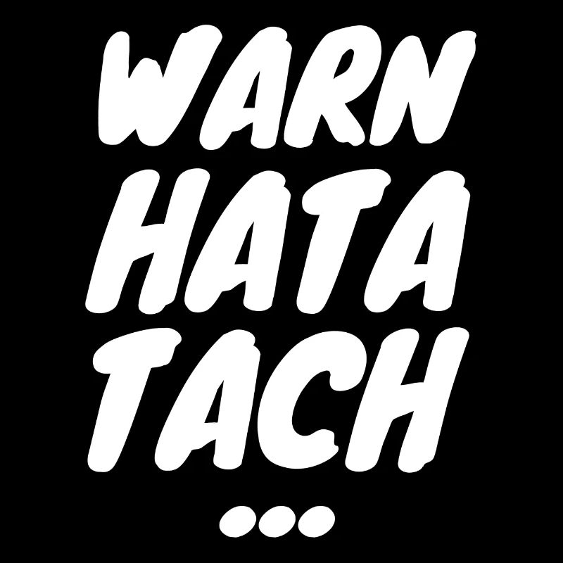 Warn hata Tach Shirt – Funny Working Slogan