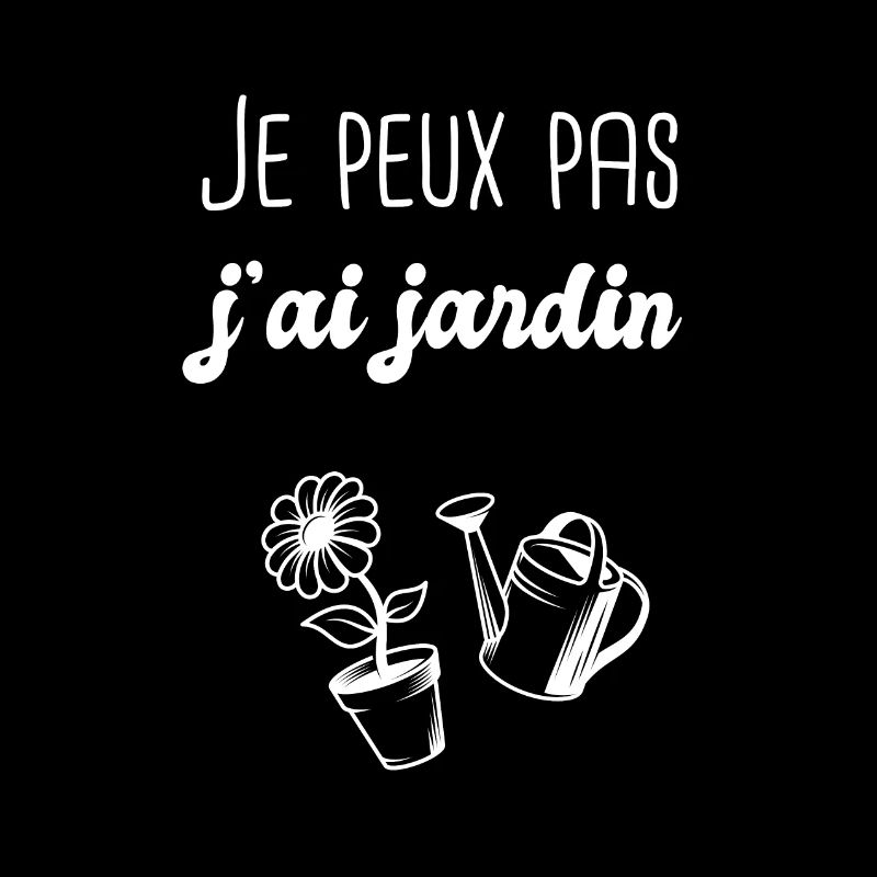Je peux pas j'ai jardin