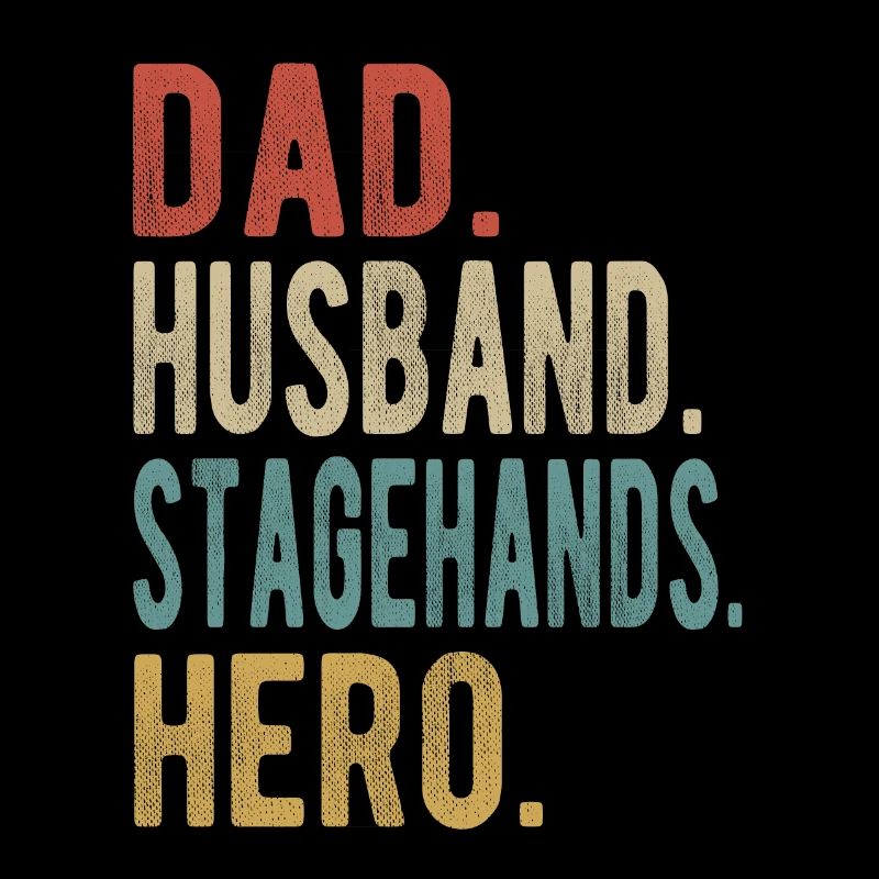 Bühnenarbeiter Papa Ehemann Held