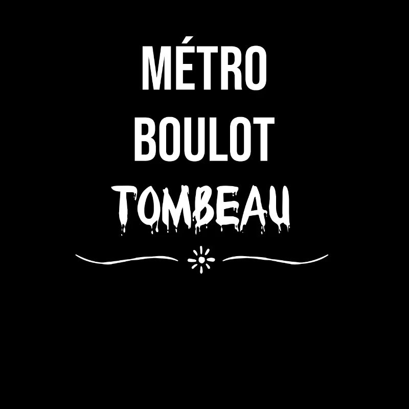 Métro boulot tombeau