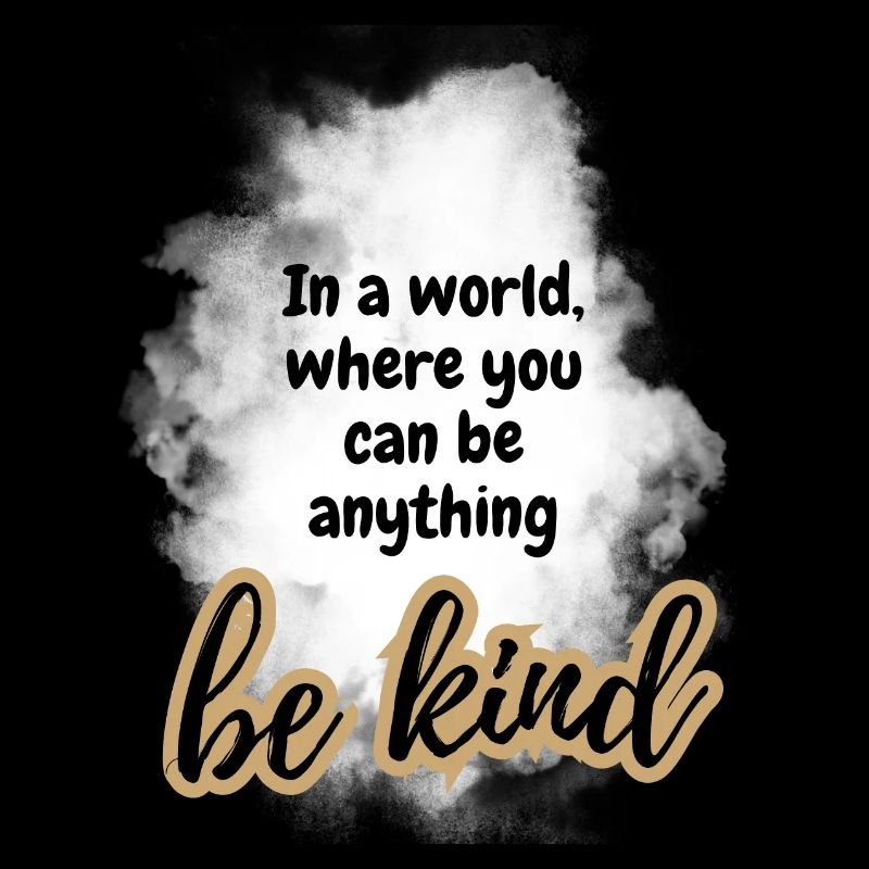 be kind POSITIVE EINSTELLUNG MINDSET Motivation