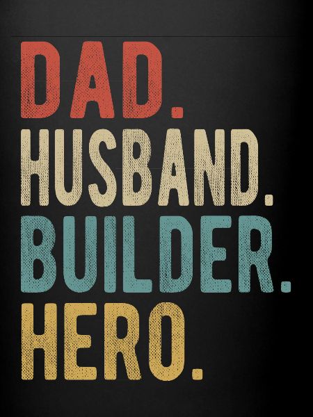 Constructeur, Papa, Mari, Héros