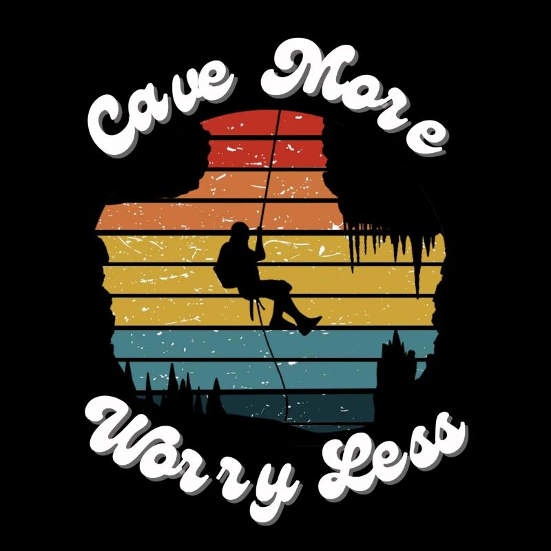 Cave more, Worry less