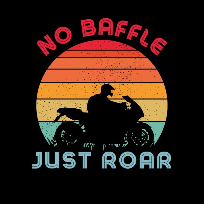 No baffle just roar