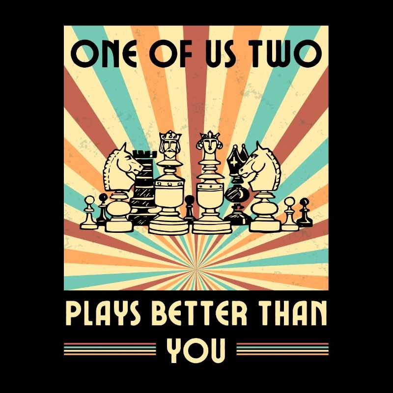 Einer von uns beiden spielt besser als du Schach