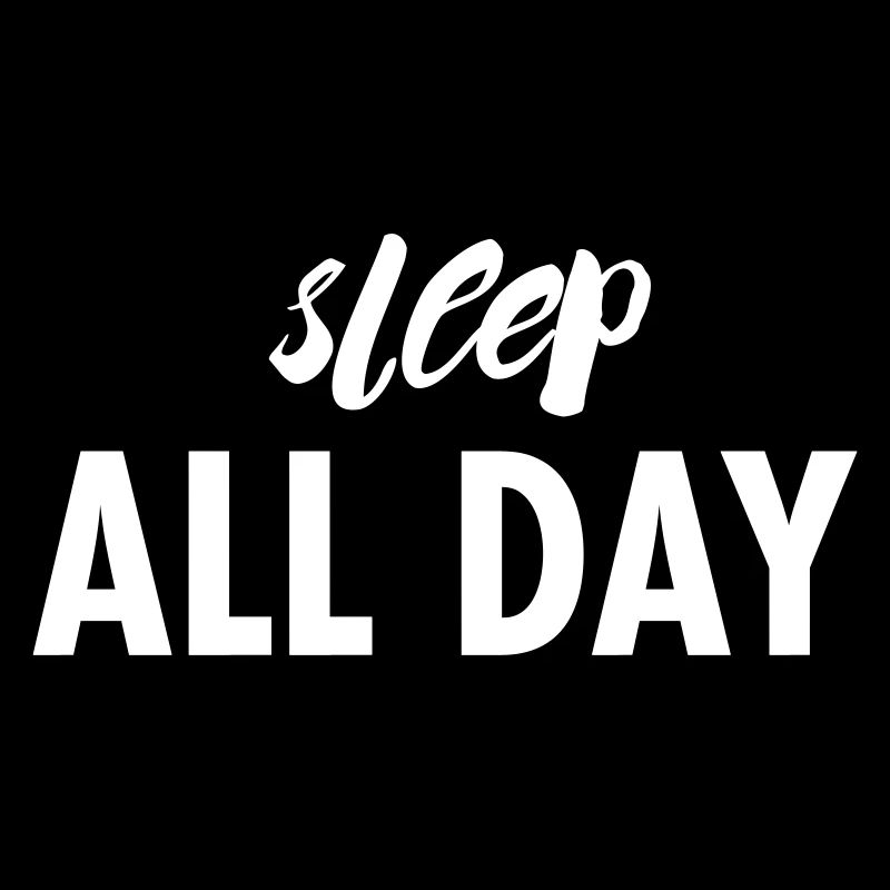 SLEEP ALL DAY
