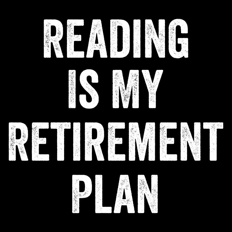 La lecture est mon plan de retraite Vintage