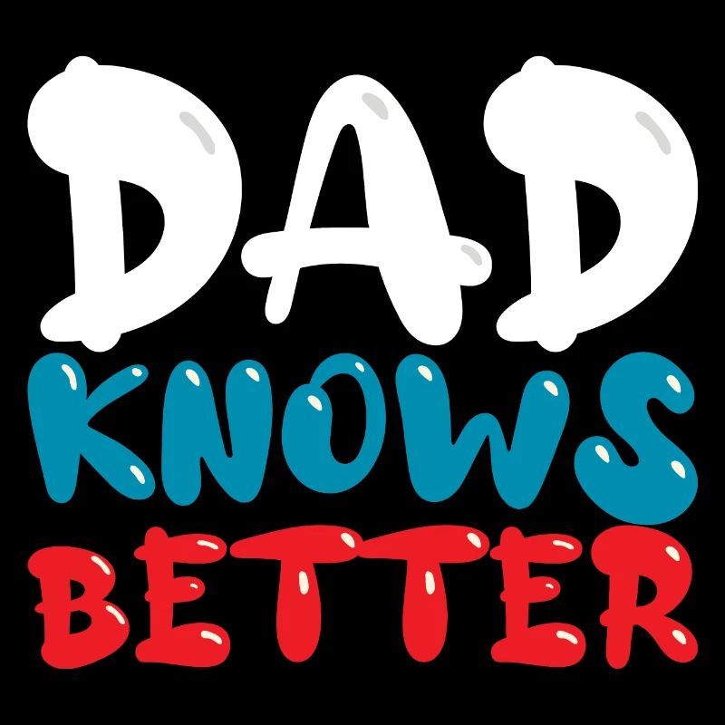 Papa weiß es besser - Lustiger Papa Spruch