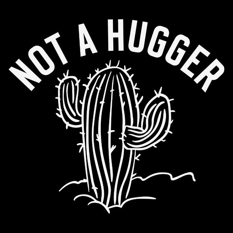 Not a Hugger Funny Cactus