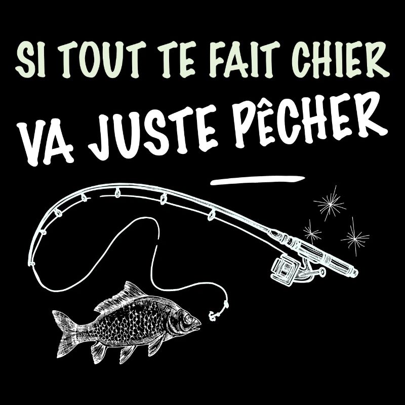 Pêche phrase marrante pêcheur. Va juste pecher