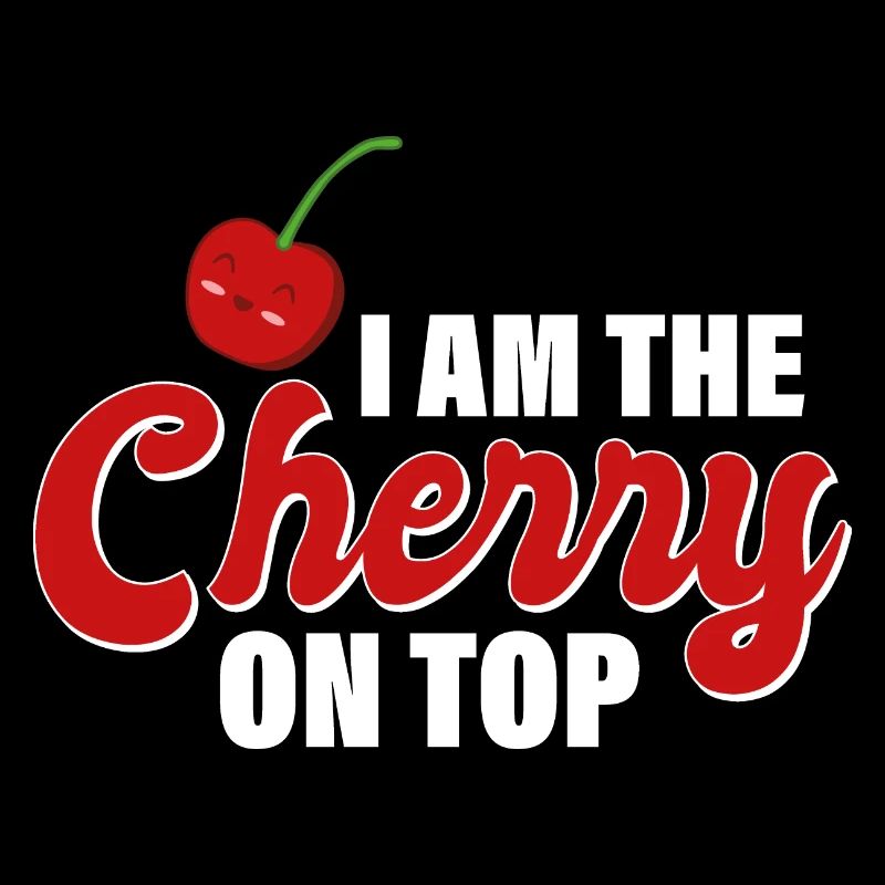 I am the cherry on top