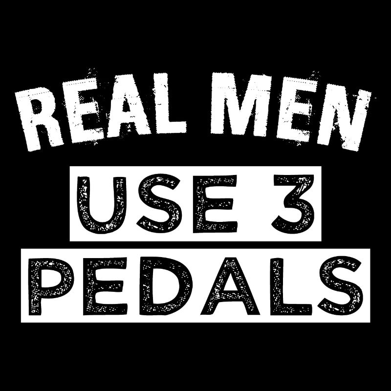 LES VRAIS HOMMES UTILISENT 3 PÉDALES