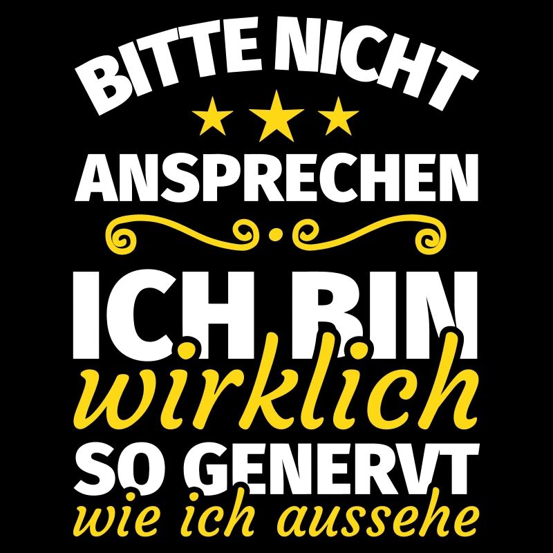 bitte nicht ansprechen ich bin wirklich so genervt