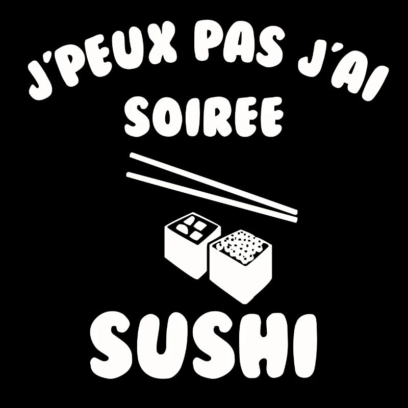 J’peux pas j’ai soirée sushi