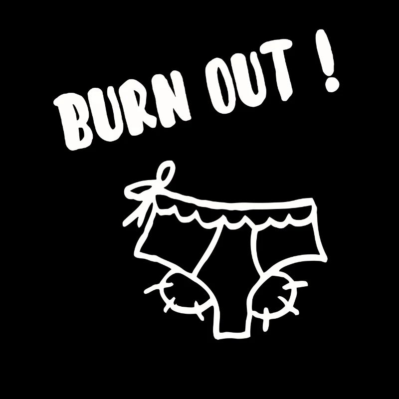 Burn out!