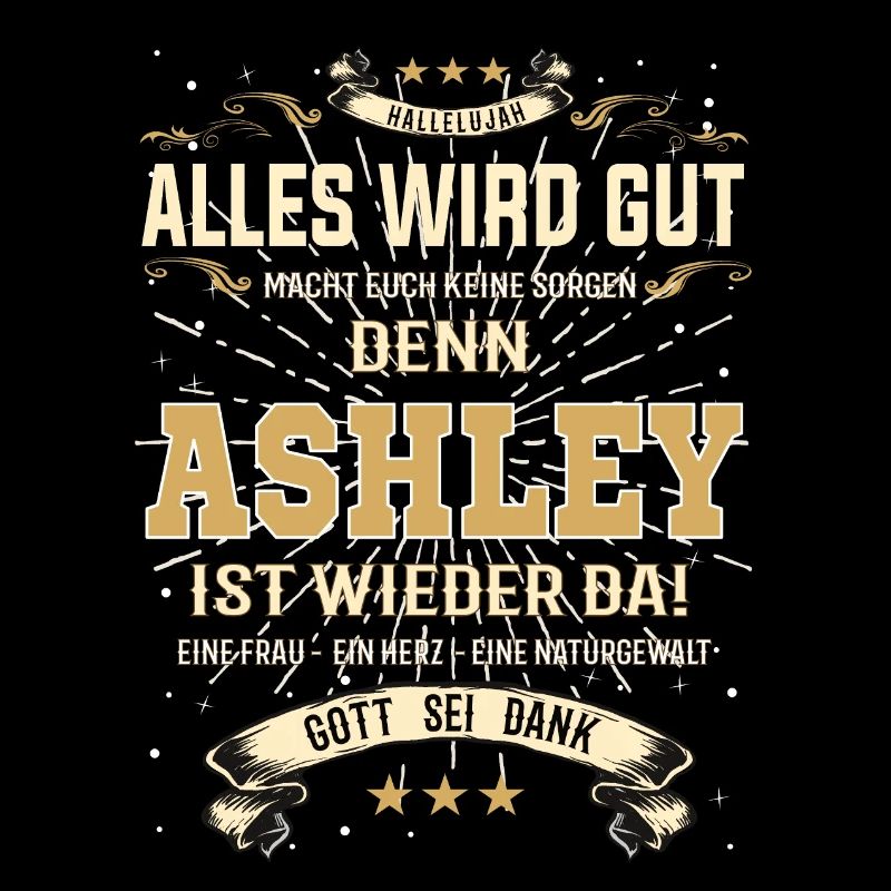 Everything Will Be Alright 'Cause Ashley Is Here Outfit