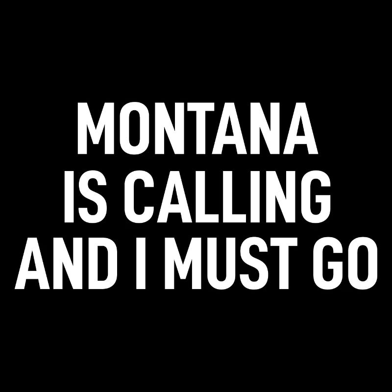Montana ruft und ich muss gehen