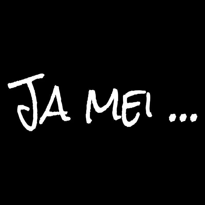 Yes mei ... Bavaria dialect